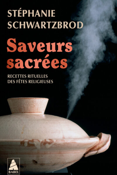 SAVEURS SACREES - RECETTES RITUELLES DES FETES RELGIEUSES
