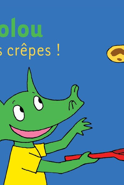 CROCOLOU, VIVE LES CREPES !