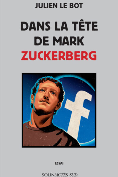 DANS LA TETE DE MARK ZUCKERBERG
