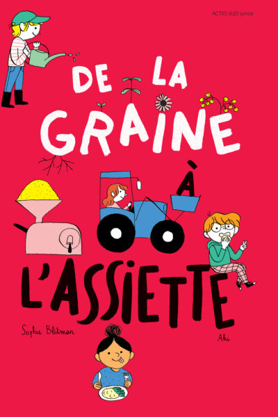 DE LA GRAINE A L'ASSIETTE