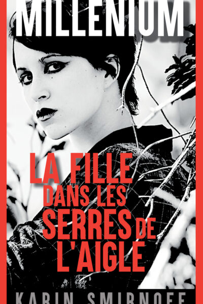 MILLENIUM 7 - LA FILLE DANS LES SERRES DE L'AIGLE