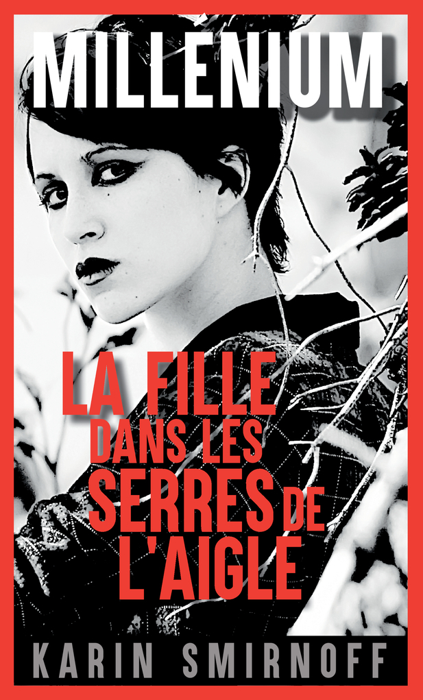 MILLENIUM 7 - LA FILLE DANS LES SERRES DE L'AIGLE