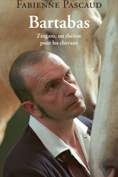 BARTABAS - ZINGARO, UN THEATRE POUR LES CHEVAUX