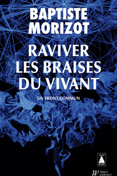 RAVIVER LES BRAISES DU VIVANT - UN FRONT COMMUN
