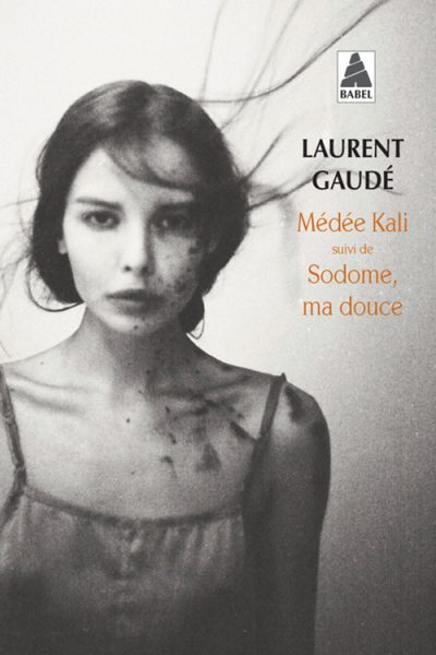 MEDEE KALI (BABEL) - SUIVI DE : SODOME, MA DOUCE