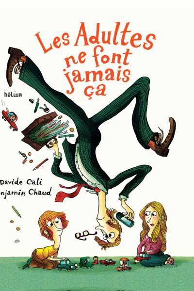 LES ADULTES NE FONT JAMAIS CA