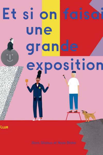 ET SI ON FAISAIT UNE GRANDE EXPOSITION ?