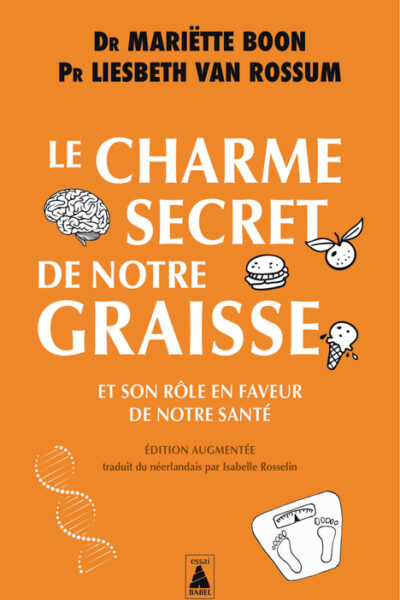 LE CHARME SECRET DE NOTRE GRAISSE - ET SON ROLE EN FAVEUR DE NOTRE SANTE - ILLUSTRATIONS, NOIR ET BL