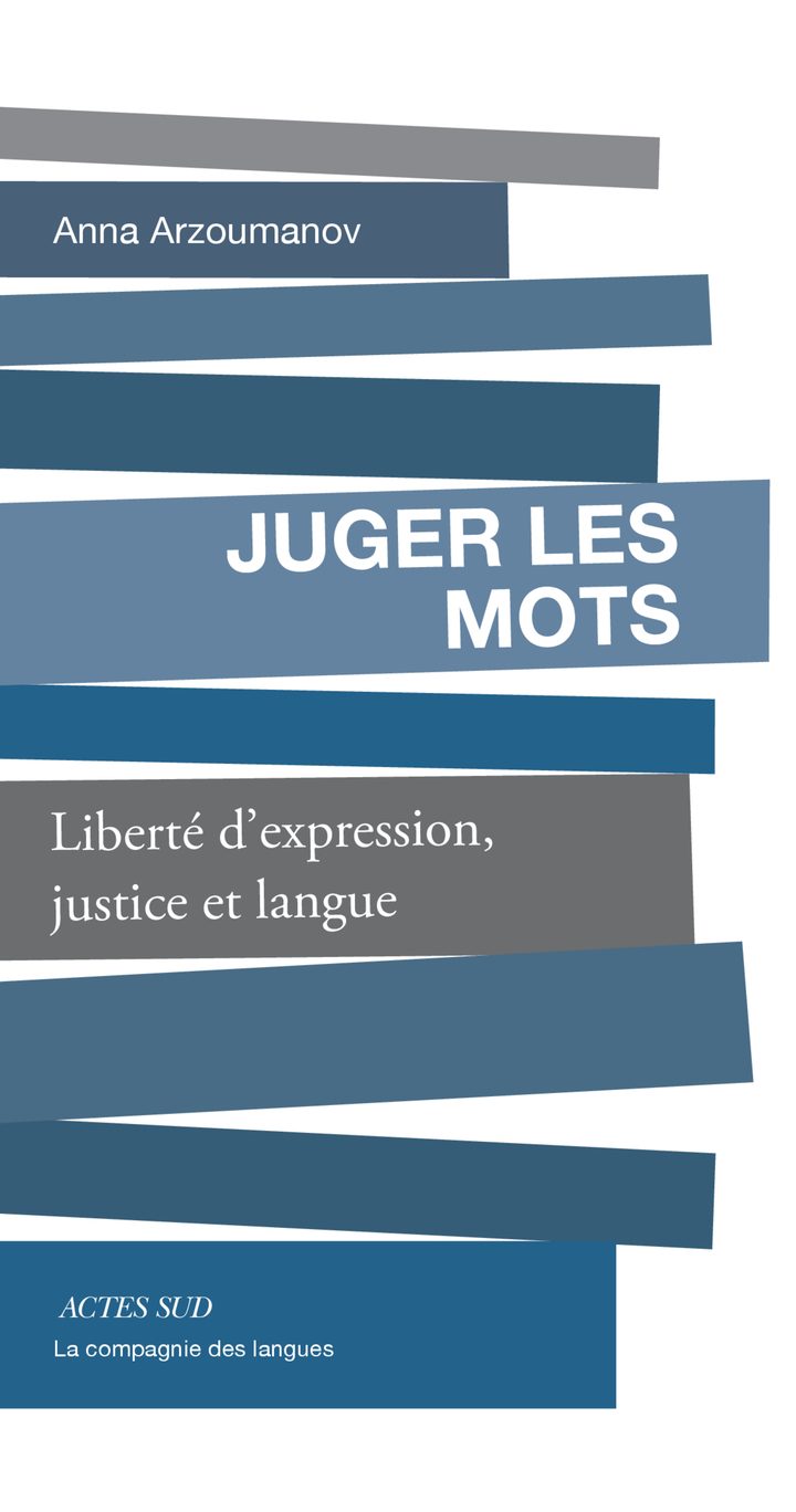 JUGER LES MOTS - LIBERTE D'EXPRESSION, JUSTICE ET LANGUE