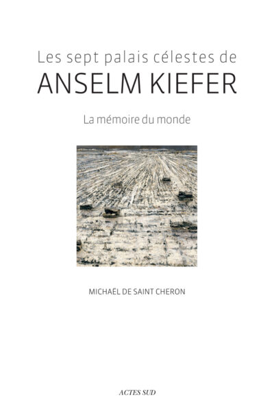 LES SEPT PALAIS CELESTES DE ANSELM KIEFER - LA MEMOIRE DU MONDE