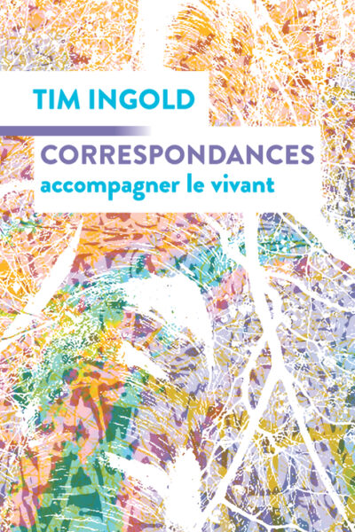 CORRESPONDANCES - ACCOMPAGNER LE VIVANT