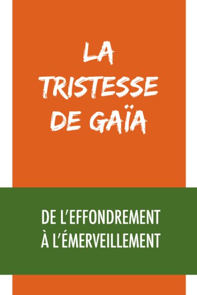 LA TRISTESSE DE GAIA