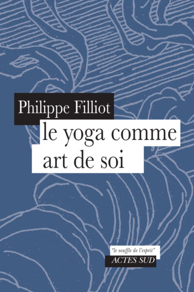 LE YOGA COMME ART DE SOI