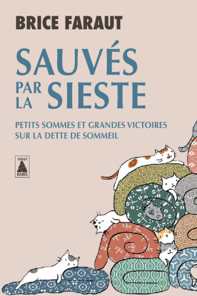 SAUVES PAR LA SIESTE - PETITS SOMMES ET GRANDES VICTOIRES SUR LA DETTE DE SOMMEIL