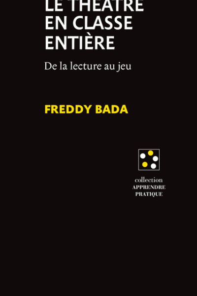 LE THEATRE EN CLASSE ENTIERE - DE LA LECTURE AU JEU