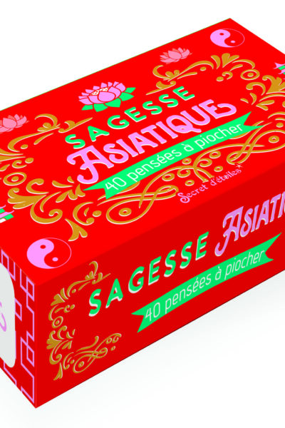 SAGESSE ASIATIQUE - 40 PENSEES A PIOCHER