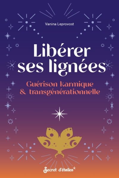 LIBERER SES LIGNEES - GUERISON KARMIQUE & TRANSGENERATIONNELLE
