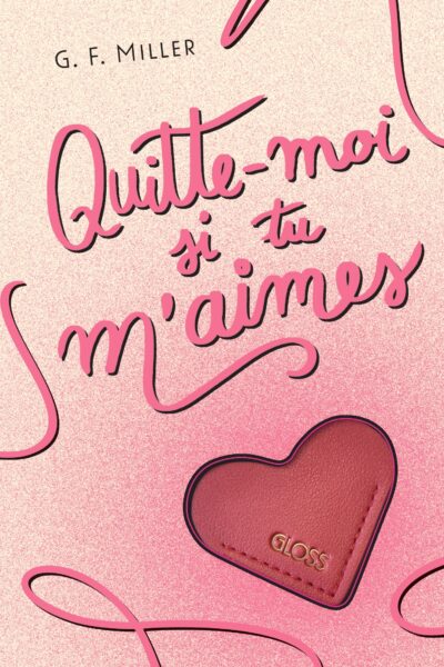 QUITTE-MOI SI TU M AIMES  - GLOSS