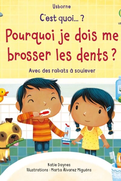 C'EST QUOI... ? - POURQUOI JE DOIS ME BROSSER LES DENTS ?