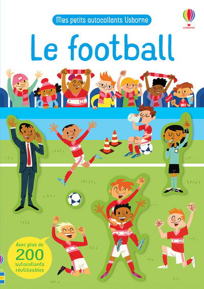 LE FOOTBALL - MES PETITS AUTOCOLLANTS USBORNE