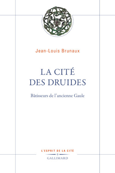 LA CITE DES DRUIDES - BÂTISSEURS DE L'ANCIENNE GAULE