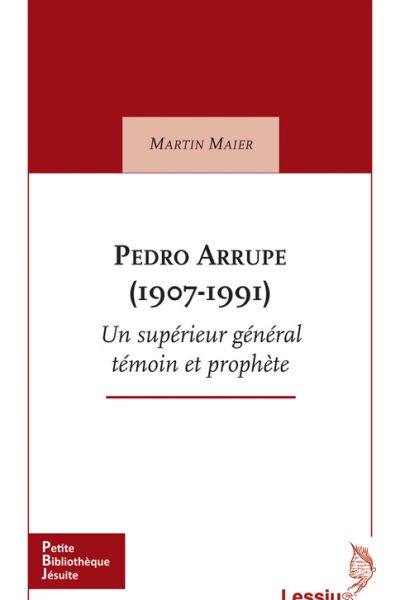 PEDRO ARRUPE (1907-1991)
