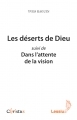 DESERTS DE DIEU SUIVI DE DANS L'ATTENTE DE LA VISION