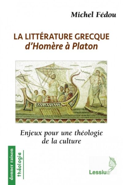 LA LITTERATURE GRECQUE D'HOMERE A PLATON - DONNER RAISON N.70