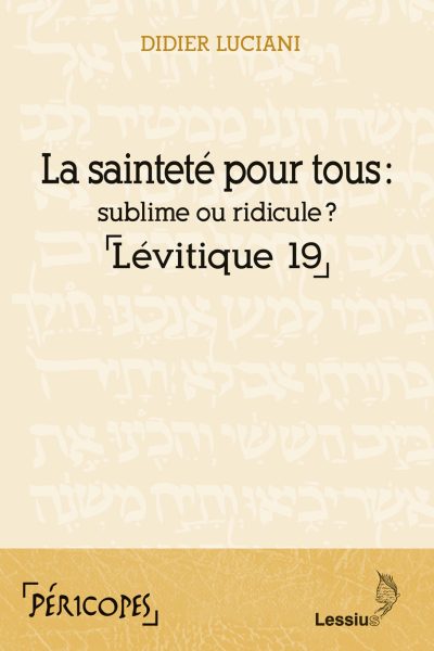 LA SAINTETE POUR TOUS  SUBLIME OU RIDICULE ? LEVITIQUE 19