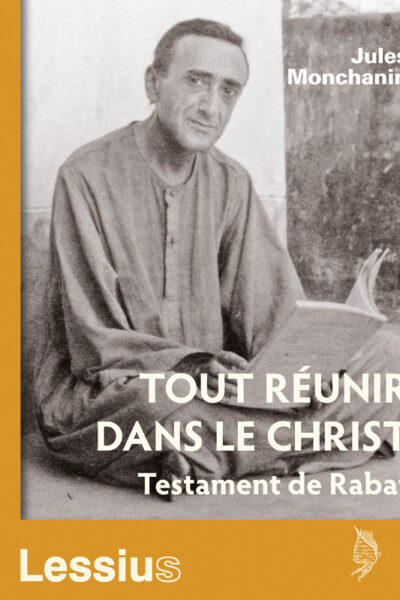 TOUT REUNIR DANS LE CHRIST TESTAMENT DE RABAT