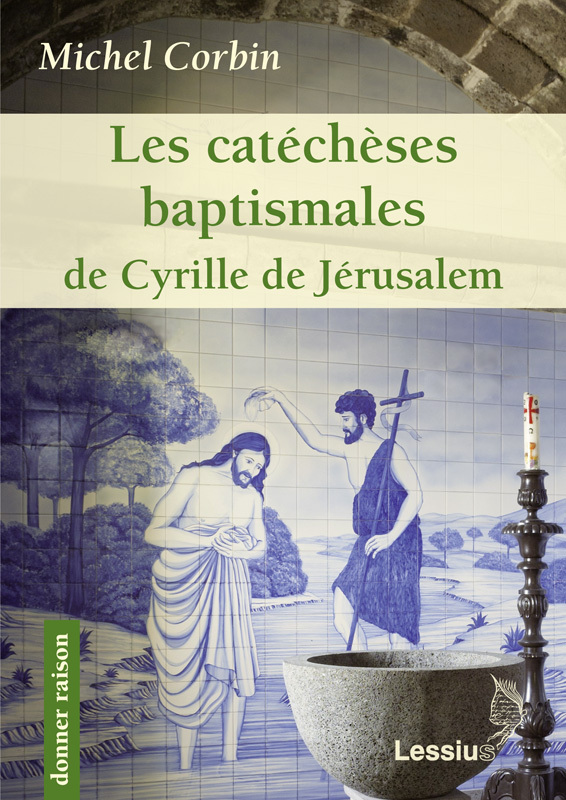 CATECHESES BAPTISMALES DE CYRILLE DE JERUSALEM DR 31