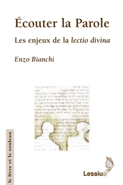 ECOUTER LA PAROLE LE LIVRE ET LE ROULEAU 28 LES ENJEUX DE LA LECTIO DIVINA
