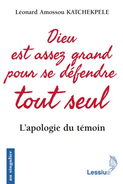 DIEU EST ASSEZ GRAND POUR SE DEFENDRE TOUT SEUL