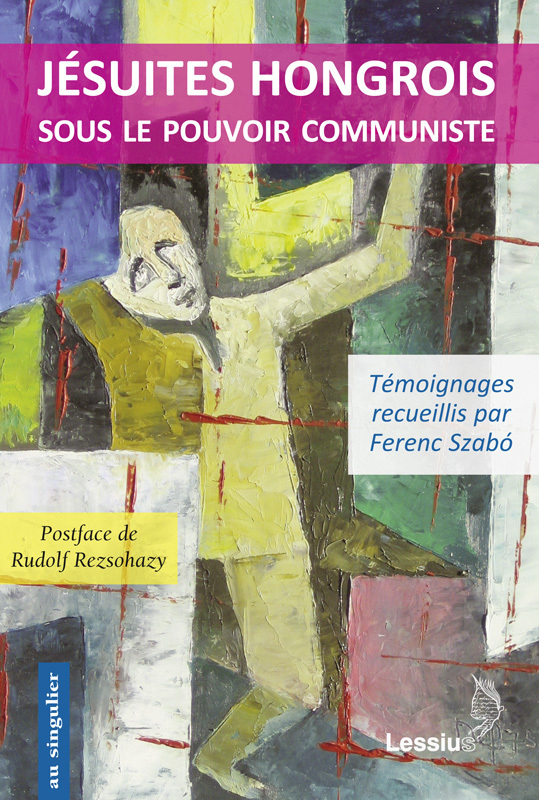 JESUITES HONGROIS SOUS LE POVOIR COMMUNISTE AU SINGULIER 23