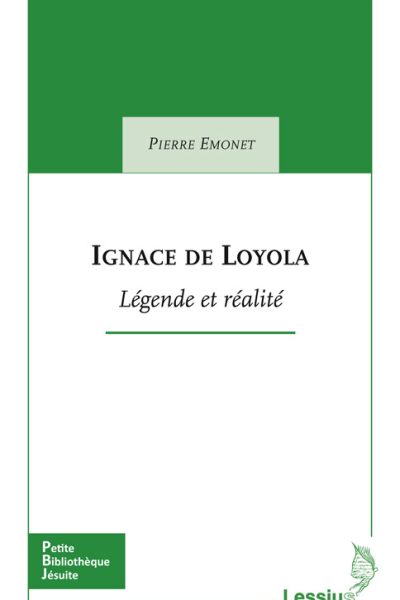 IGNACE DE LOYOLA LEGENDE ET REALITE PBJ