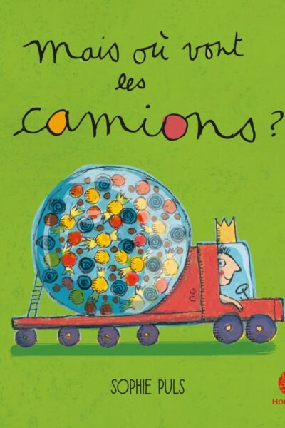MAIS OU VONT LES CAMIONS ?