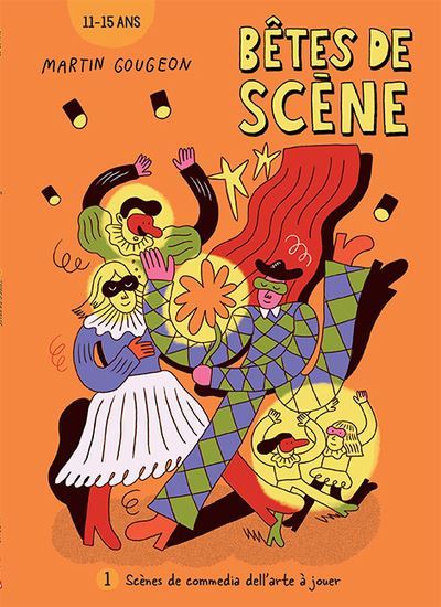 BETES DE SCÈNE - SCENES DE COMMEDIA DELL'ARTE A JOUER