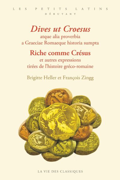 RICHE COMME CRESUS ET AUTRES EXPRESSIONS TIREES DE L'HISTOIRE GRECO-ROMAINE