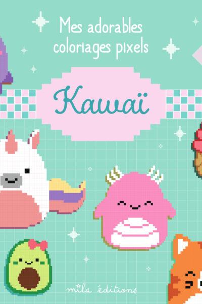 MES ADORABLES COLORIAGES PIXELS - KAWAI