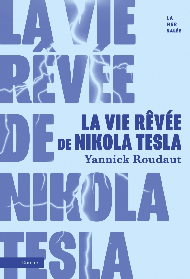 LA VIE RÊVEE DE NIKOLA TESLA