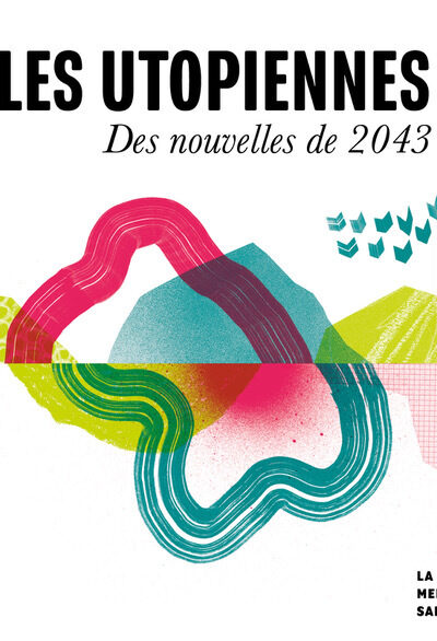 LES UTOPIENNES - DES NOUVELLES DE 2043