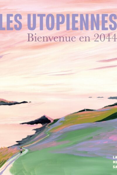 LES UTOPIENNES - BIENVENUE EN 2044