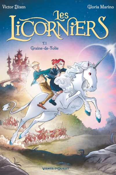 LES LICORNIERS - TOME 01 - GRAINE-DE-FOLIE