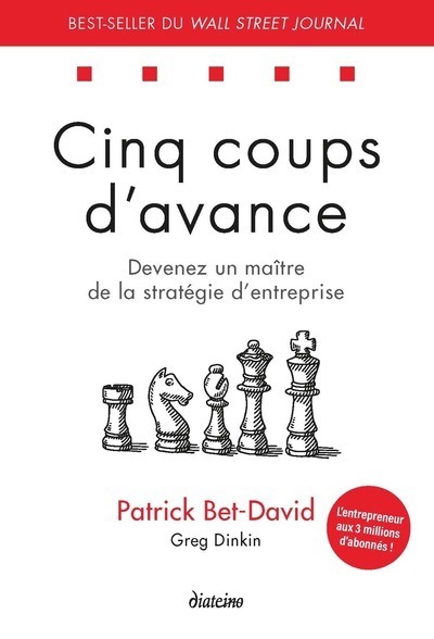 CINQ COUPS D'AVANCE - DEVENEZ UN MAITRE DE LA STRATEGIE D'ENTREPRISE