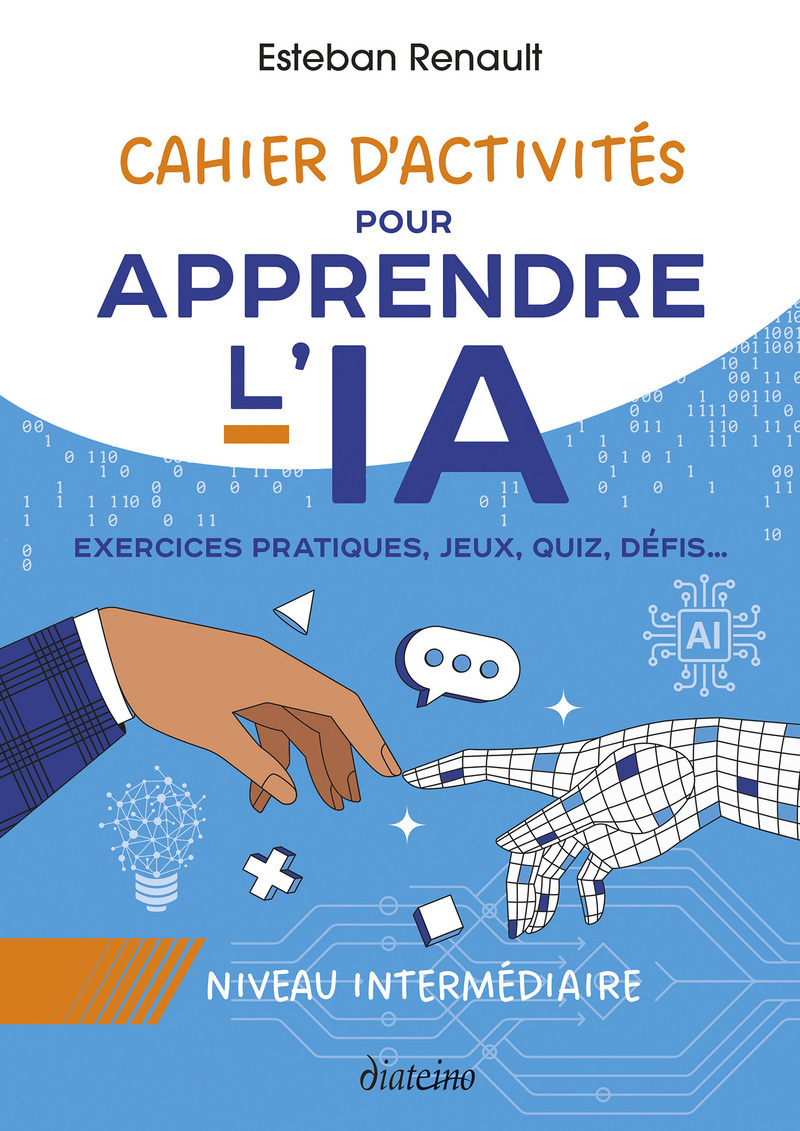 APPRENDRE L'IA - CAHIER D'ACTIVITES NIVEAU INTERMEDIAIRE