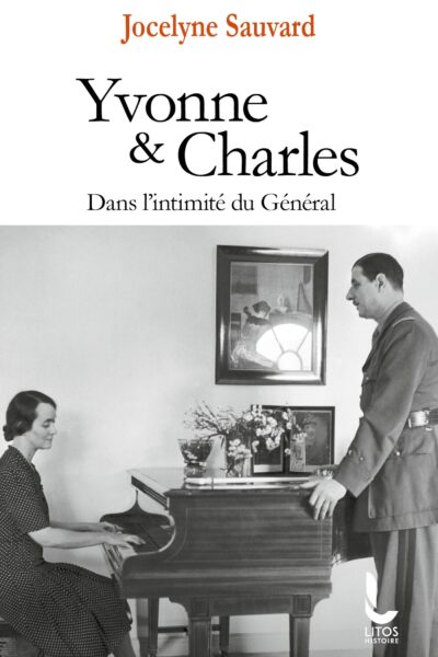 YVONNE & CHARLES - DANS L'INTIMITE DU GENERAL