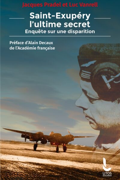 SAINT-EXUPERY, L'ULTIME SECRET - ENQUETE SUR UNE DISPARITION