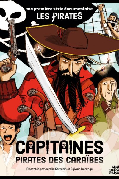 MA PREMIERE SERIE DOCUMENTAIRE LES PIRATES - ONE SHOT - CAPITAINES PIRATES DES CARAIBES
