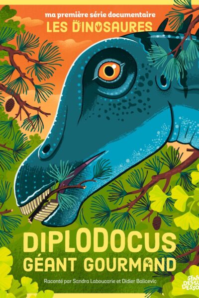 MA PREMIERE SERIE DOCUMENTAIRE LES DINOSAURES - DIPLODOCUS, GEANT GOURMAND