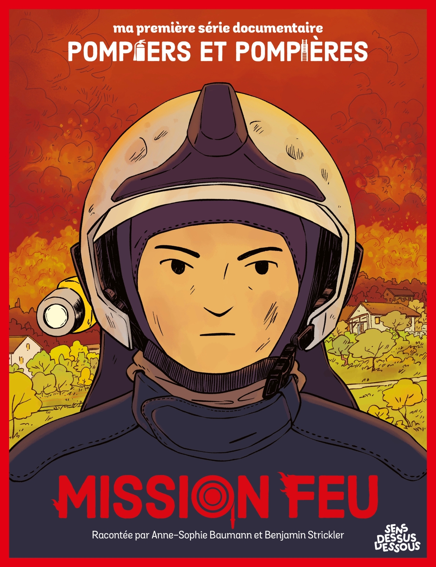 MISSION FEU - MA PREMIER SERIE DOCUMENTAIRE POMPIERS ET POMPIERES